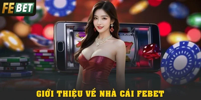 Giới thiệu về nhà cái Febet