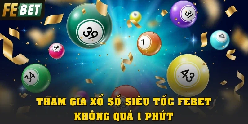 Tham gia xổ số siêu tốc Febet không quá 1 phút